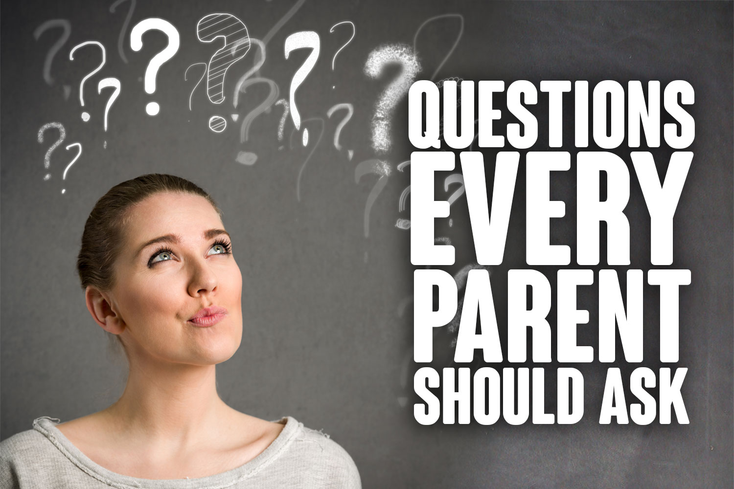 Questions Every Parent Should Ask