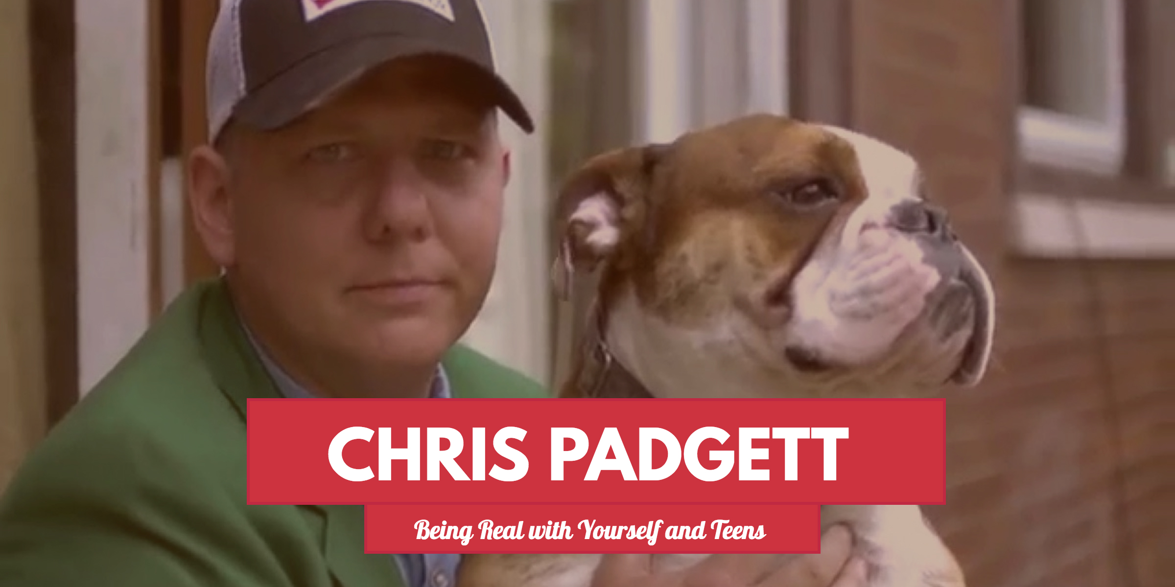 Chris Padgett – Being Real with Yourself and Teenagers
