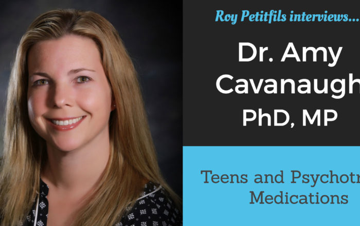 Teens and Psychotropic Medication: An Interview with Dr. Amy Cavanaugh